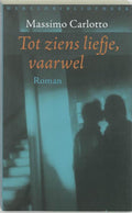 Tot Ziens Liefje, Vaarwel - Massimo Carlotto