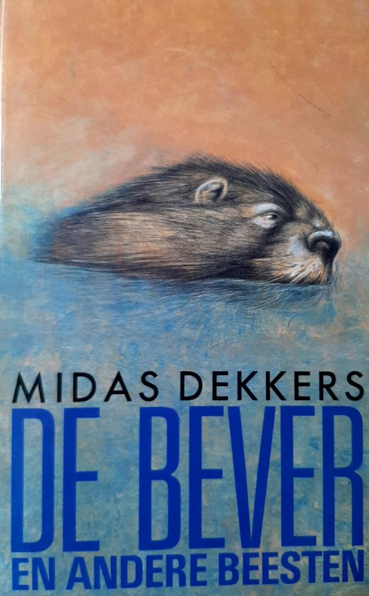 De bever en andere beesten - Midas Dekkers