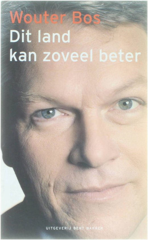 Dit Land Kan Zoveel Beter - W. Bos