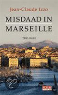 Misdaad in Marseille - Jean - Claude Izzo