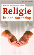 Religie in een notendop - Jan Hondebrink