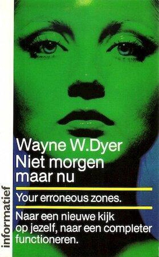 Niet morgen maar nu - Wayne Walter Dyer