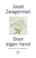 Door eigen hand - Joost Zwagerman