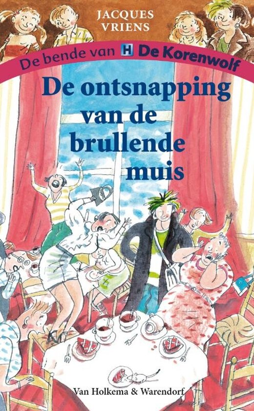 De bende van De Korenwolf - De ontsnapping van de brullende muis - Jacques Vriens