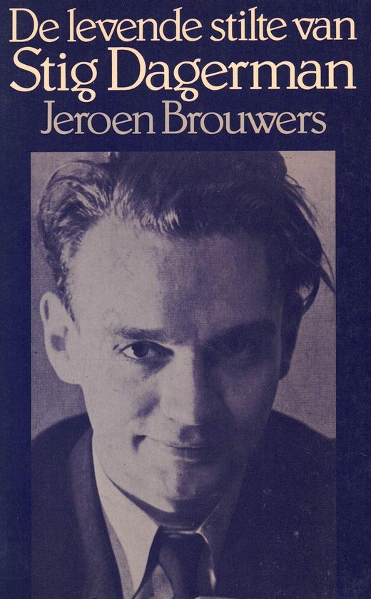 Levende stilte van Stig Dagerman - Jeroen Brouwers
