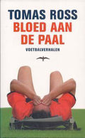 Bloed Aan De Paal - Tomas Ross
