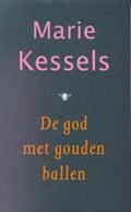 God Met De Gouden Ballen - Marie Kessels, M. Kessels