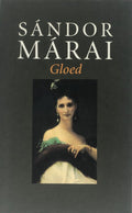 Gloed Geb. - Sándor Márai, geen