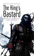 The King's Bastard - Rowena Cory Daniells, Rowena Corey Daniells