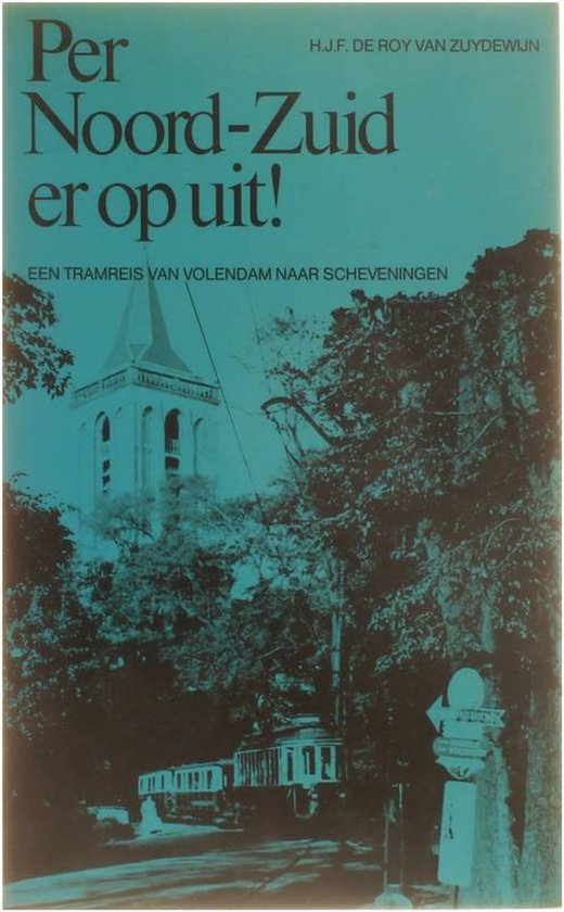 Per Noord - Zuid er op uit! - H.J.F. de Roy van Zuydewijn
