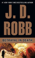 Betrayal in Death - J. D. Robb, Nora Roberts