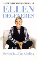 Seriously... I'M Kidding - Ellen DeGeneres