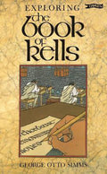 Exploring the Book of Kells - George Otto Simms, David Rooney