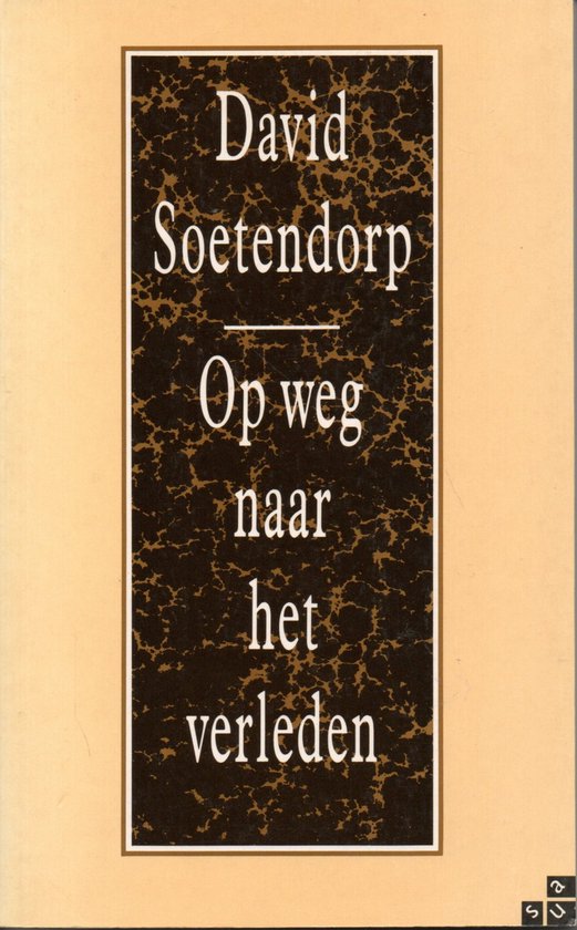 Op weg naar het verleden - David Soetendorp