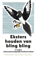 Eksters houden van bling bling - Koen Moons, Steijn van Schie