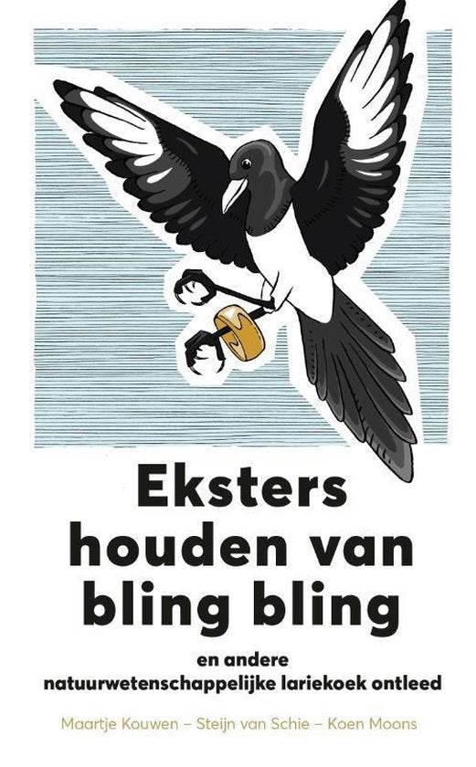 Eksters houden van bling bling - Koen Moons, Steijn van Schie
