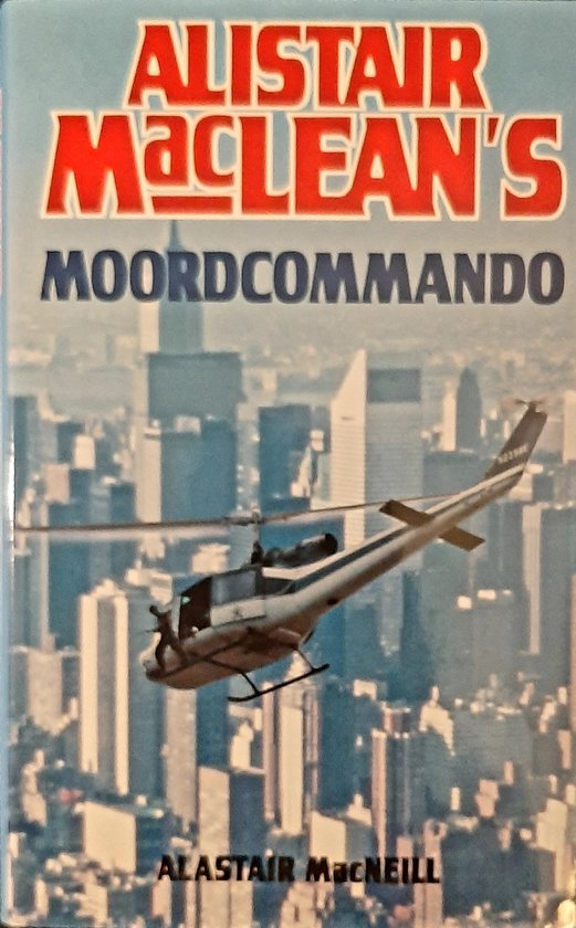 Alistair macleans moordcommand - Macneill, Alistair Maclean