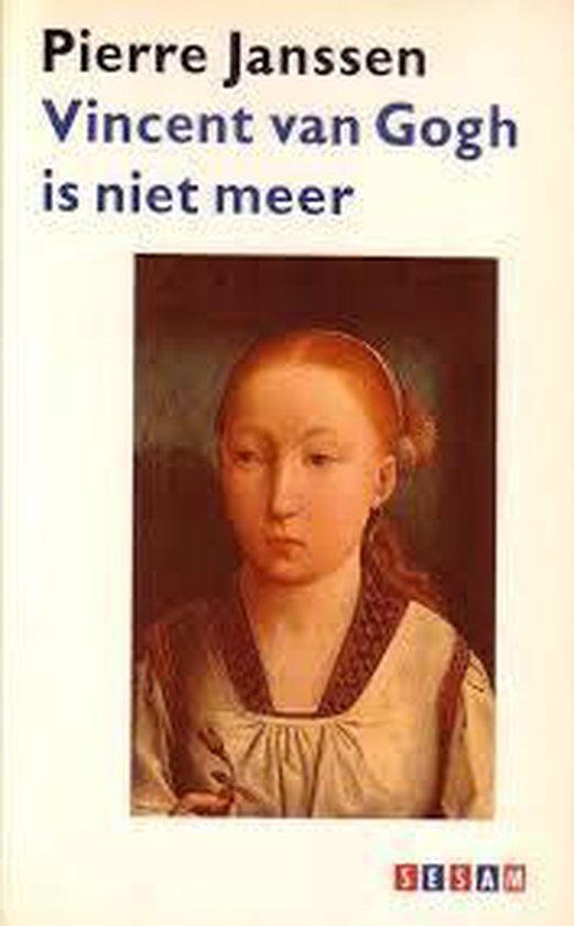 Vincent van gogh is niet meer - Pierre Janssen