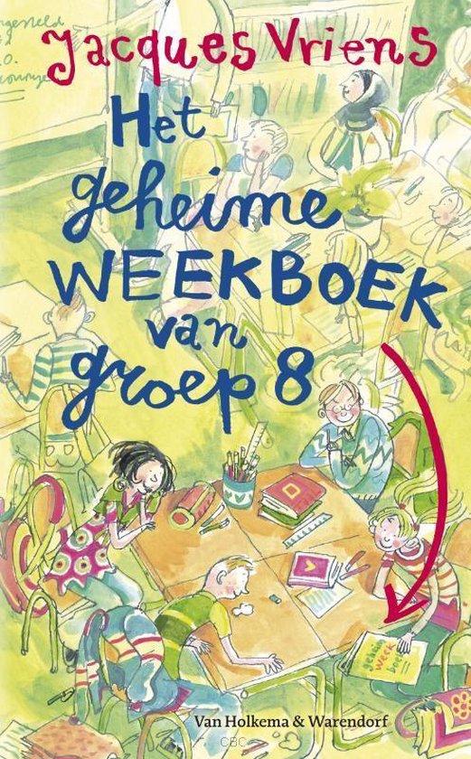 Het Geheime Weekboek Van Groep Acht - Jacques Vriens, J. Vriens