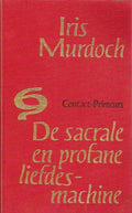 De sacrale en profane liefdesmachine - Iris Murdoch