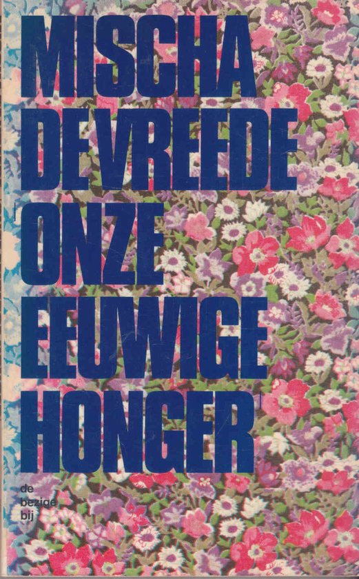Onze Eeuwige Honger - Mischa de Vreede