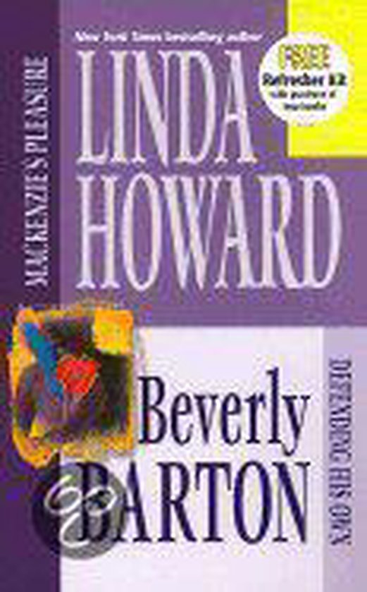 Mackenzies Pleasure/Defending His Own - Beverly Barton, Linda Howard