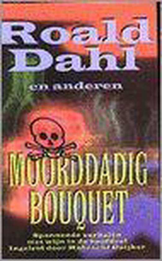 Moorddadig bouquet - Roald Dahl, Barry Woelfel