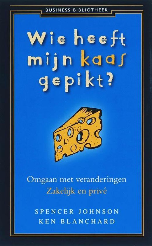 Business bibliotheek - Wie heeft mijn kaas gepikt? - Spencer Johnson, Kenneth Blanchard