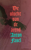 De vlucht van de arend - Anton Fasel