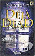 Déjà dead - K. Reichs