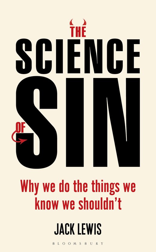 The Science of Sin Why We Do The Things We Know We Shouldn't - Jack Lewis