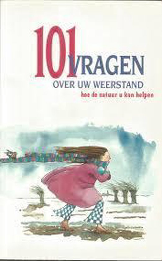 101 vragen over uw weerstand - B. Bouter