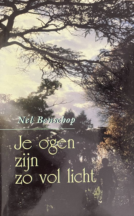 Je Ogen Zijn Zo Vol Licht - Benschop