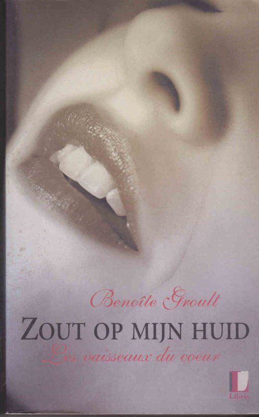 Zout op mijn huid - Benoite Groudt - Benoïte Groult, geen