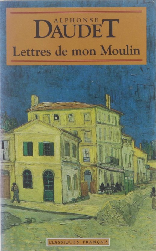 Lettres de mon Moulin - Daudet Alphonse