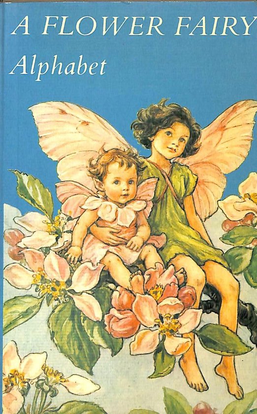 A Flower Fairy Alphabet - Cicely Mary Barker