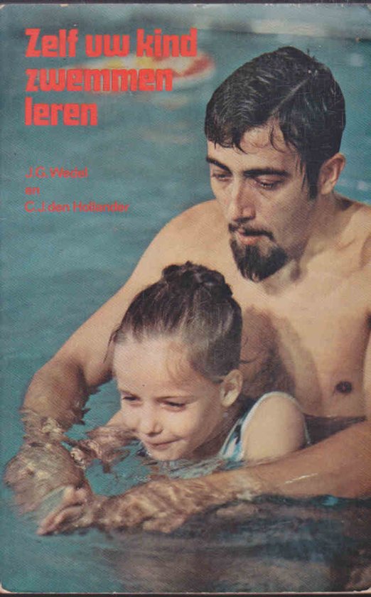 Zelf uw kind zwemmen leren - J. G. Wedel, C. J. den Hollander