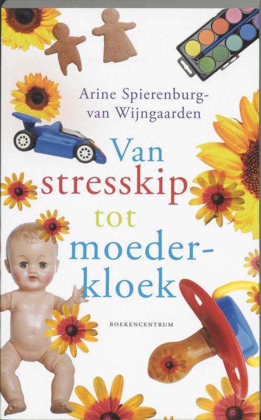 Tussen Stresskip En Moederkloek - Arine Spierenburg - van W.