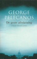 De grote afrekening - George Pelecanos, Onbekend