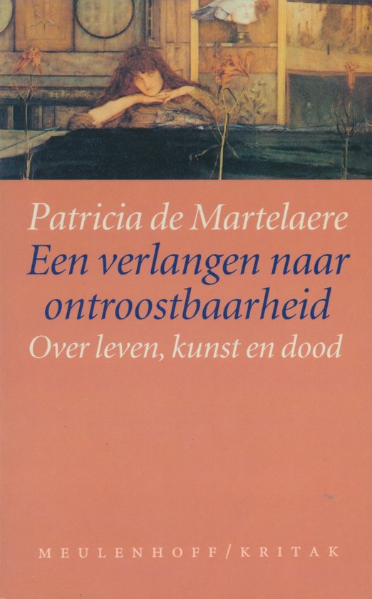 Een verlangen naar ontroostbaarheid - Patricia de Martelaere