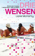 Drie wensen - Liane Moriarty