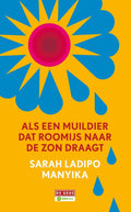 Als een muildier dat roomijs naar de zon draagt - Sarah Ladipo Manyika