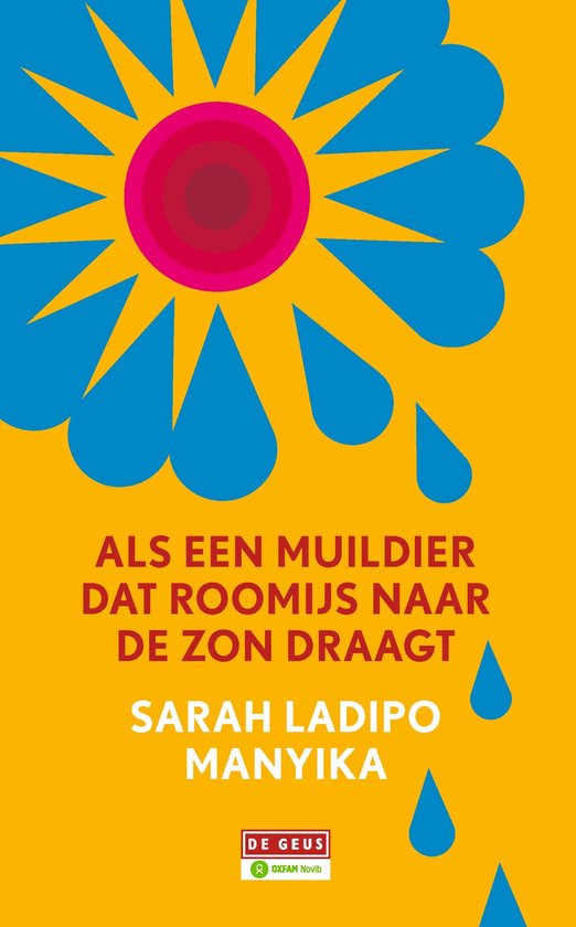 Als een muildier dat roomijs naar de zon draagt - Sarah Ladipo Manyika