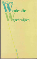 Woorden die wegen wijzen - H. A. Visser