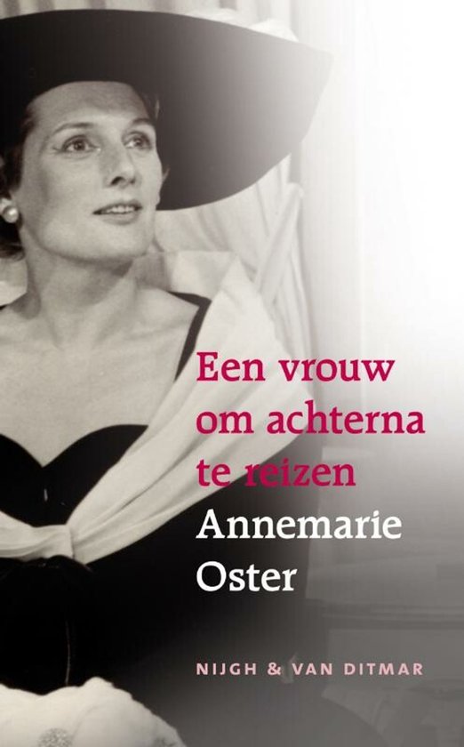 Een Vrouw Om Achterna Te Reizen - Annemarie Oster