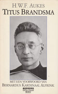 Het Leven van Titus Brandsma - H.W.F. Aukes