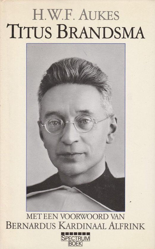 Het Leven van Titus Brandsma - H.W.F. Aukes