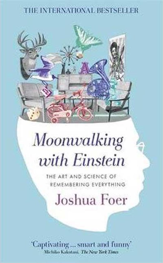 Moonwalking With Einstein - J. Foer