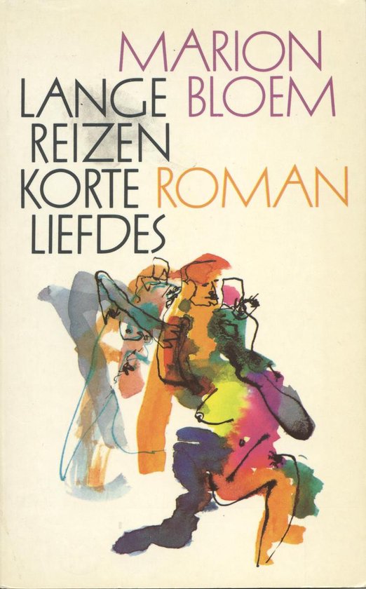 Lange reizen korte liefdes - Barbara Bloem, Marion Bloem