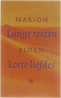 Lange Reizen Korte Liefdes - Barbara Bloem, Marion Bloem